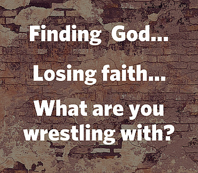 Finding God...Losing Faith...