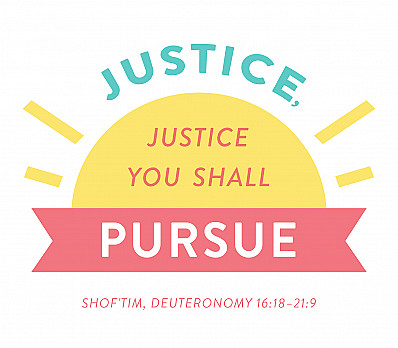 Justice, Justice, You Shall Pursue
