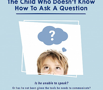 The Child Who Doesn't Know how to Ask a Question