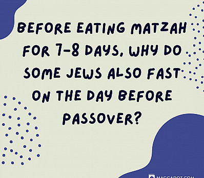 The Fast Before Passover