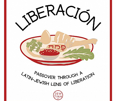 LIBERACIÓN: Passover through a Latin-Jewish Lens of Liberation (English Version)