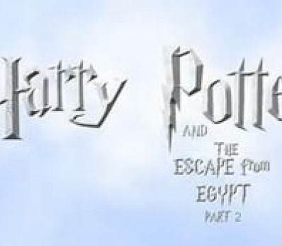 Harry Potter and the Escape from Egypt - Part 2