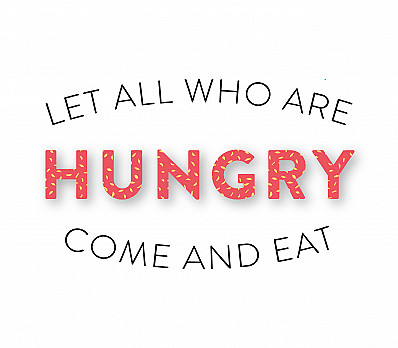 Let All Who Are Hungry
