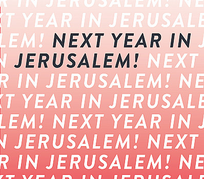 Next Year In Jerusalem!